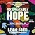 An Unspeakable Hope: Brutal...