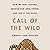 Call of the Wild: How We He...