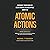 Atomic Actions: Experience Transformative Breakthroughs and Unstoppable Momentum