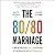 The 80/80 Marriage: A New M...