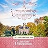 A Compromised Compromise: An Elizabeth and Darcy Story