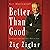 Better than Good: Creating ...