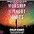 Worship Without Limits: The...