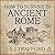 How to Survive in Ancient Rome