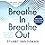 Breathe In, Breathe Out