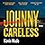 Johnny Careless: A Novel
