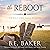The Reboot: The Birch Creek Ranch Series, Book 5