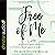 Free of Me: Why Life Is Bet...