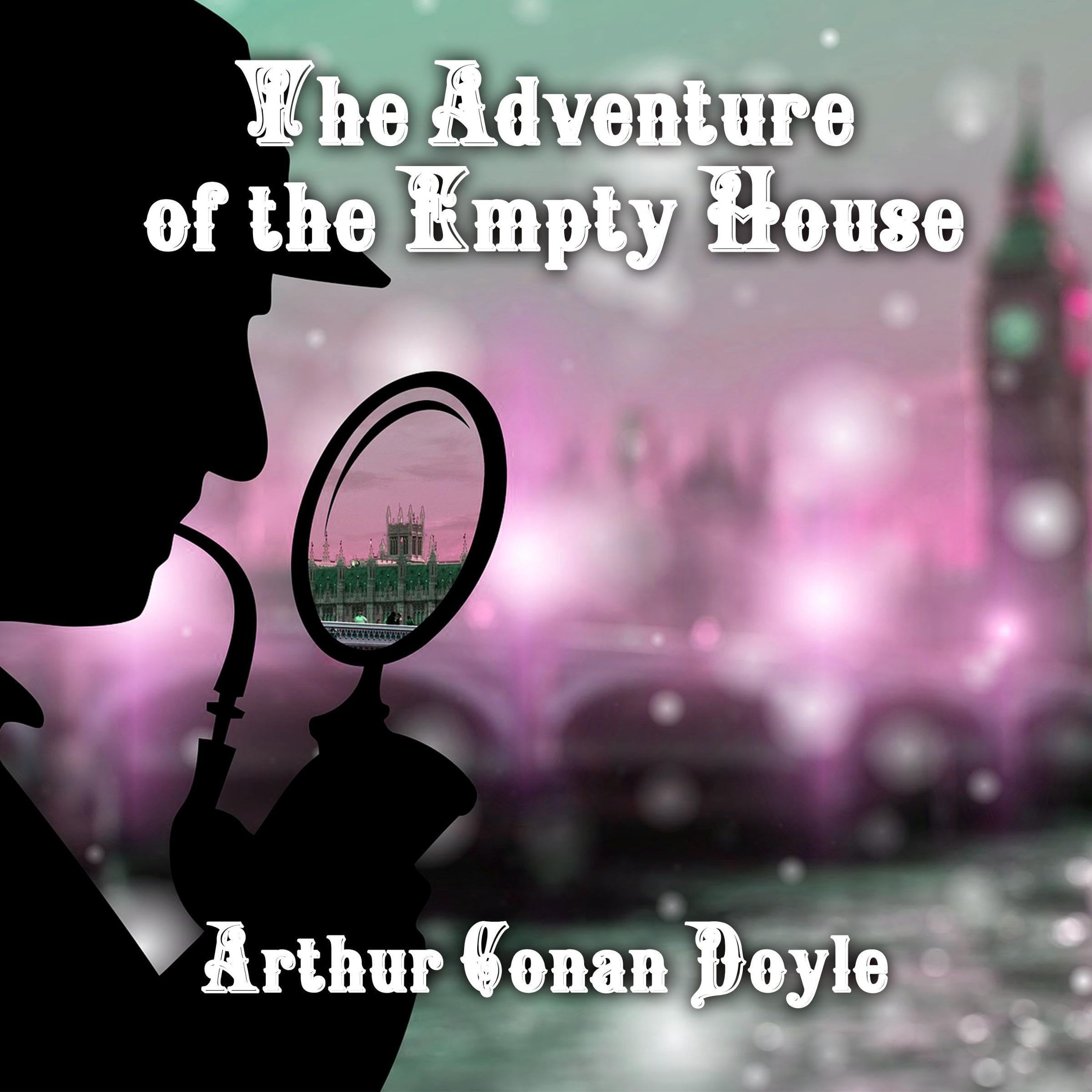 The Adventure of the Empty House: Sherlock Holmes