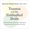 Trauma and the Embodied Brain: A Heart-Based Training in Relational Neuroscience for Healing Trauma