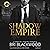 Shadow Empire: A Dark Billi...