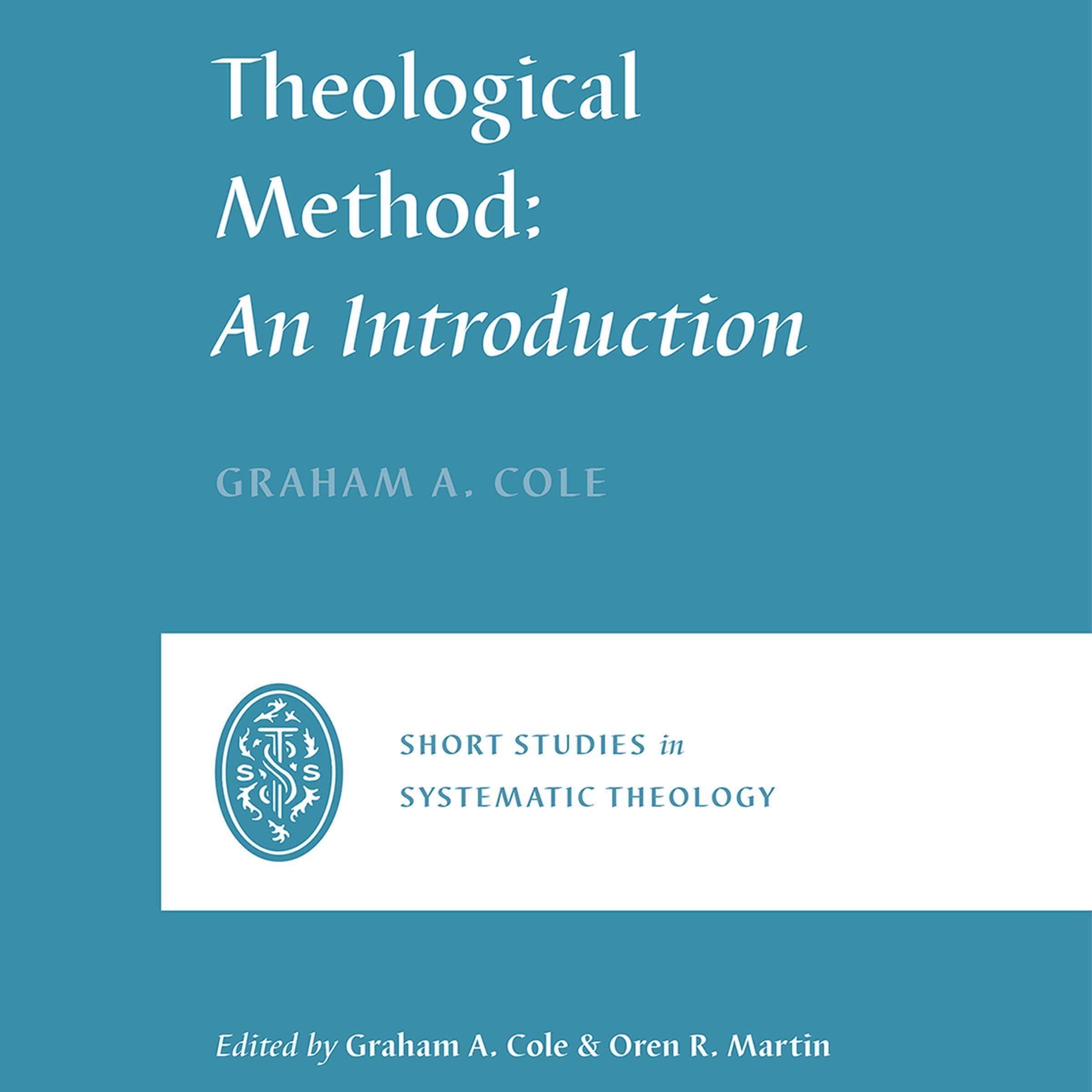 Theological Method: An Introduction (Short Studies in Systematic Theology)