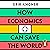 How Economics Can Save the World: Simple Ideas to Solve Our Biggest Problems