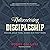 Rediscovering Discipleship: Making Jesus’ Final Words Our First Work