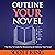 Outline Your Novel by Scott King