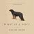 What Is a Dog?: A Memoir
