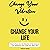 Change Your Vibration, Chan...