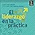 El liderazgo en la práctica...