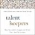 Talent Keepers: How Top Lea...