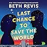 Last Chance to Save the World by Beth Revis