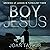 Boy Jesus: Growing Up Judea...