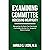 Examining Committee: Assessing Incapacity: Navigating the Role of an Examining Committee Member for Incapacity Determination