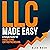 LLC Made Easy: A Simple Guide for First-Time Entrepreneurs