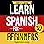 Learn Spanish For Beginners...