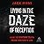 Living in the Daze of Deception: How to Discern Truth from Culture's Lies