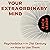 Your Extraordinary Mind: Psychedelics in the 21st Century and How to Use Them
