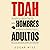 TDAH en hombres adultos [AD...