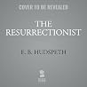 The Resurrectionist by E.B. Hudspeth