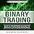 Binary Options: Quick Starters Guide to Binary Options Trading: Quick Starters Guide to Trading, Book 4