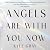 Angels Are with You Now: THE SUNDAY TIMES BESTSELLER