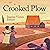 Crooked Plow: A Novel