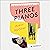 Three Pianos: A Memoir