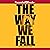 The Way We Fall