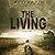 The Living: A Novel: The Im...