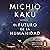El futuro de la humanidad [The Future of Humanity] by Michio Kaku