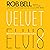Velvet Elvis by Rob Bell Velvet Elvis by Rob Bell