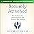 Securely Attached: How Unde...