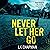 Never Let Her Go: Book Thre...