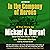 In the Company of Heroes: The True Story of Black Hawk Pilot Michael Durant and the Men Who Fought and Fell at Mogadishu