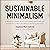 Sustainable Minimalism: Emb...