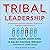 Tribal Leadership: Leveragi...