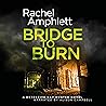 Bridge to Burn by Rachel Amphlett