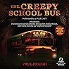 The Creepy School Bus, Part Two by Paul Hough