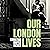 Our London Lives