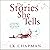 The Stories She Tells