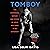 Tomboy: The Surprising History and Future of Girls Who Dare to Be Different